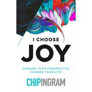 I Choose Joy Change Your Perspective, Change Your Life, Paperback