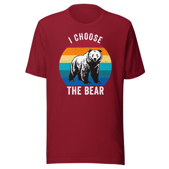 I Choose The Bear Women Shirt, Unisex, Women Choose The Bear Shirt, Women Overwhelmingly Choose The Bear, Team Bear Shirt (Cardinal, S)