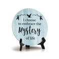 thumbnail image 1 of I Choose To Embrace The Mystery Of Life Blue Wood Color Circle Table Sign (5" X 5"), 1 of 4