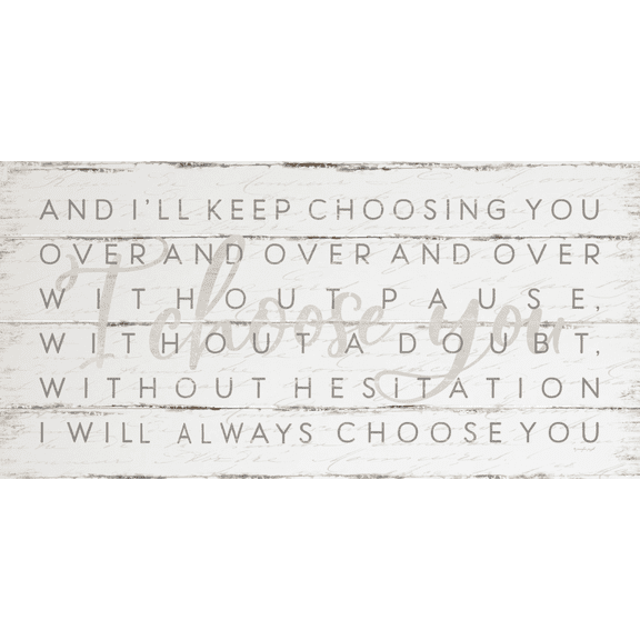 I Choose You Rustic Wood Farmhouse Wall Sign 12x24