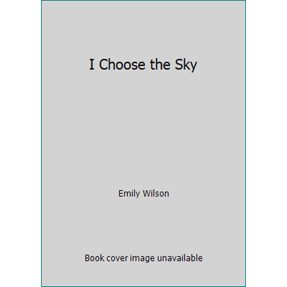 Pre-Owned I Choose the Sky (Paperback) 069270311X 9780692703113
