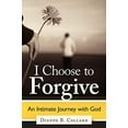 thumbnail image 1 of Pre-Owned I Choose to Forgive: An Intimate Journey with God (Paperback) 1449713238 9781449713232, 1 of 1