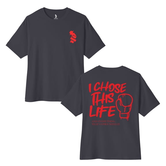 I Chose This Life  Everything That Comes With It Boxing T-Shirt | 3 Colors - BOXY FIT (WHAT'S YOUR HUSTLE?®)