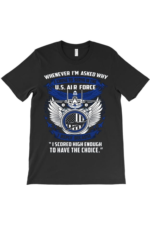 I Chose US Air Force, Military Service Pride Graphic Design For Airmen G2900 Unisex T-Shirt, Up to Size 5XL