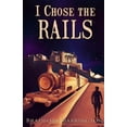 thumbnail image 1 of Pre-Owned I Chose the Rails Paperback, 1 of 1