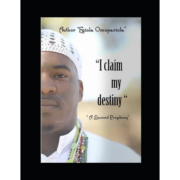 I Claim My Destiny: A Sacred Prophecy (Paperback)