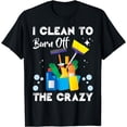 thumbnail image 1 of I Clean Funny Housekeeping Housekeeper Cleaner Graphic T-Shirt, 1 of 4