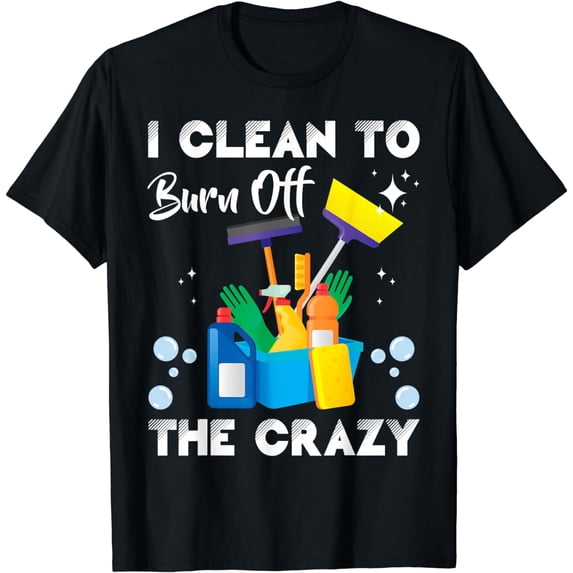 I Clean Funny Housekeeping Housekeeper Cleaner Graphic T-Shirt