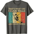 thumbnail image 1 of I Climb Walls And I Know Things Funny Rock Climbing Boulder Unisex T-Shirt for Men Women Kids Toddler,Charcoal Color,Size 4T, 1 of 5