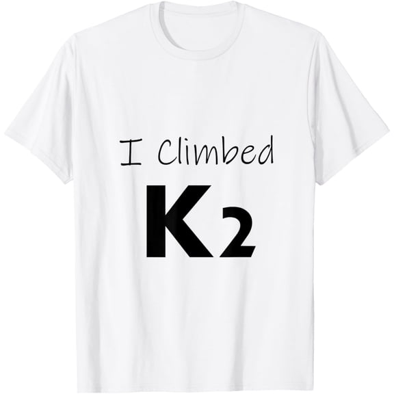 I Climbed K2 T-ShirtMen and women, White T-shirt, size: Extra large