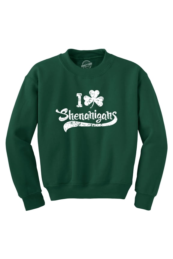 I Clover Shenanigans Funny Saint Patricks Day Clover St Patty Unisex Sweatshirt