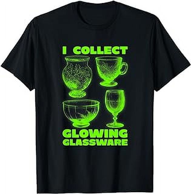 I Collect Glowing Glassware Green Glowing Uranium Glass TShirt