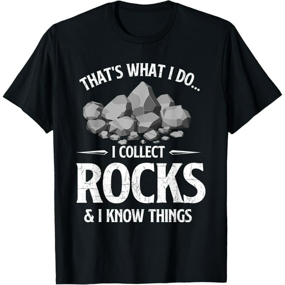 I Collect Rocks & I Know Things Rock Collector Geode Hunter T-ShirtMen and women, Black T-shirt, size: Extra large