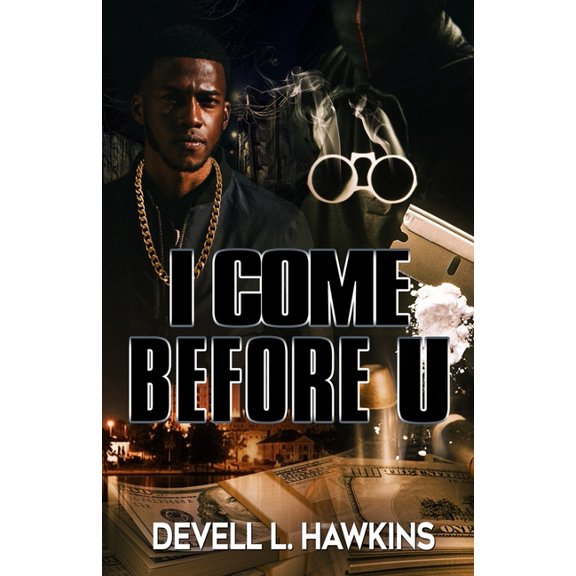 I Come Before U (Paperback) by Devell Hawkins