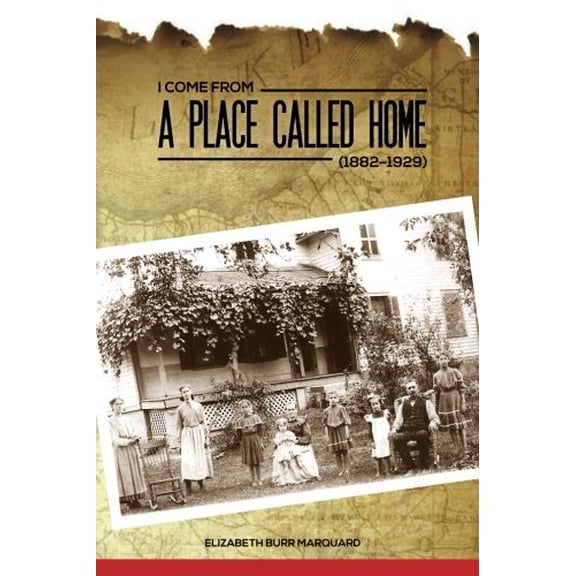 Pre-Owned I Come From A Place Called Home (1882-1929), 9781514398562, 1514398567, Paperback, 1 edition