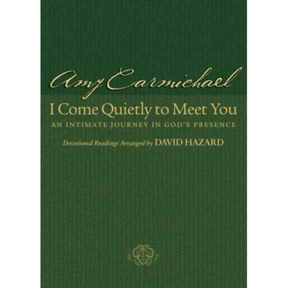 Pre-Owned I Come Quietly to Meet You: An Intimate Journey in God's Presence (Paperback) 0764200453 9780764200458