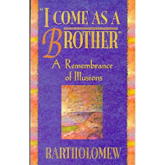 Pre-Owned I Come As a Brother: A Remembrance of Illusions (Paperback) 1561703850 9781561703852