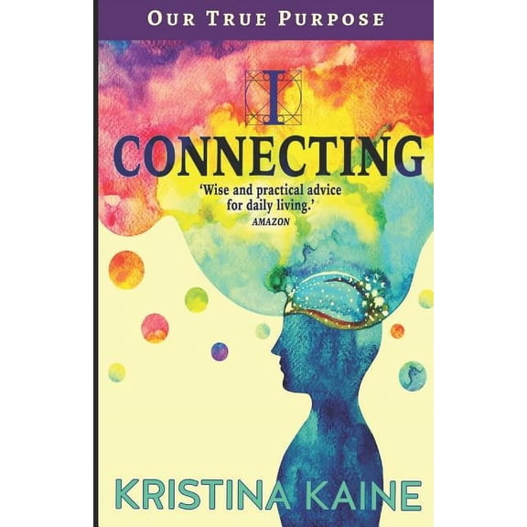 I Connecting - Our True Purpose (Paperback)