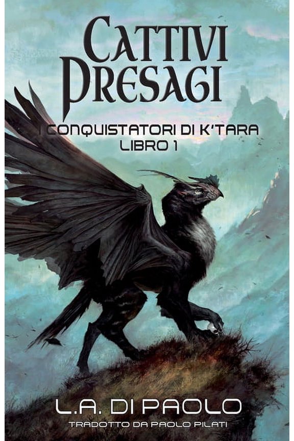 I Conquistatori Di K'Tara Cattivi Presagi: I Conquistatori di K'Tara, Libro Primo, Book 1, (Paperback)