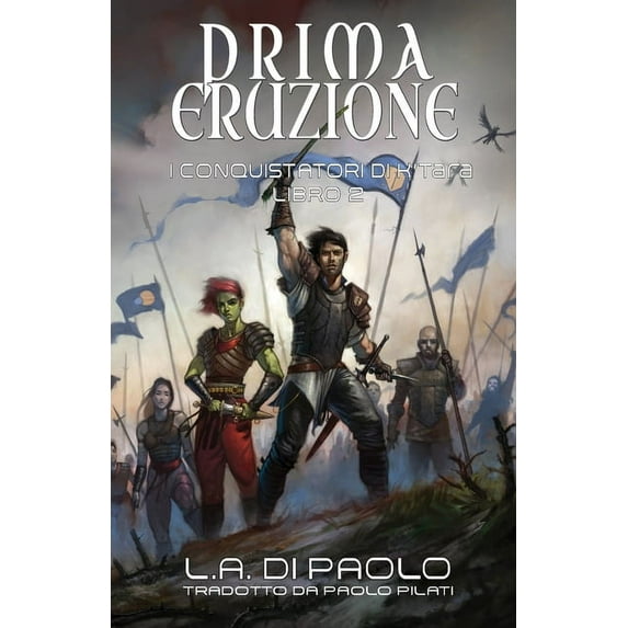I Conquistatori Di K'Tara Prima Eruzione: I Conquistatori di K'Tara, Libro Secondo, Book 2, (Paperback)