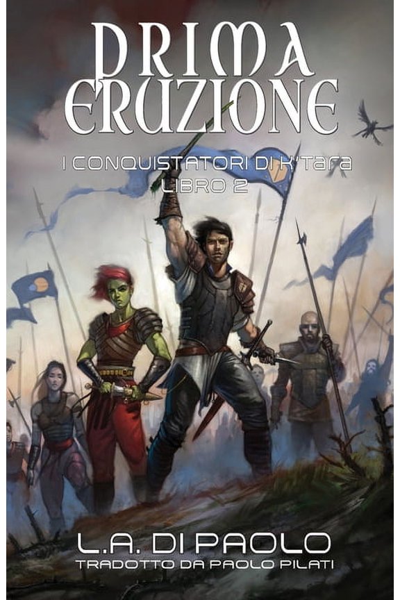 I Conquistatori Di K'Tara Prima Eruzione: I Conquistatori di K'Tara, Libro Secondo, Book 2, (Paperback)