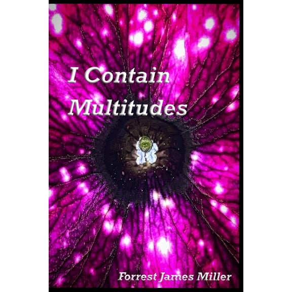 I Contain Multitudes, (Paperback)