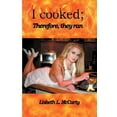 thumbnail image 1 of I Cooked; Therefore, They Ran (Paperback) by Lisbeth McCarty, 1 of 1