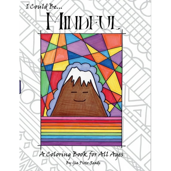 I Could Be... I Could Be... Mindful: A Coloring Book for All Ages Volume 4, (Paperback)