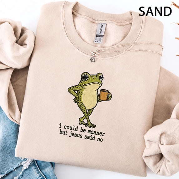 I Could Be Meaner But Jesus Said No Embroidered Gildan Shirt, Funny Frog Christian Sweatshirt Gift