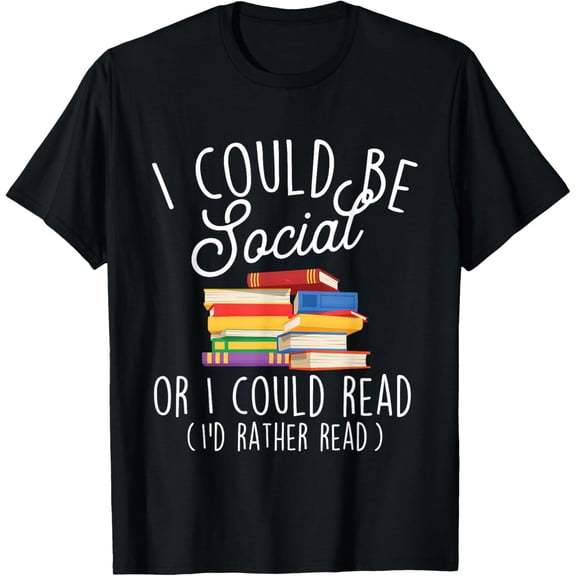I Could Be Social Or I Could Read - Book Lover Librarian T-Shirt