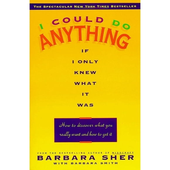 I Could Do Anything If I Only Knew What It Was : How to Discover What You Really Want and How to Get It (Paperback)