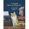 thumbnail image 1 of Pre-Owned I Could Pee on This: I Could Pee on This Too : And More Poems by More Cats (Poetry Book for Cat Lovers, Cat Humor Books, Funny Gift Book) (Hardcover), 1 of 1