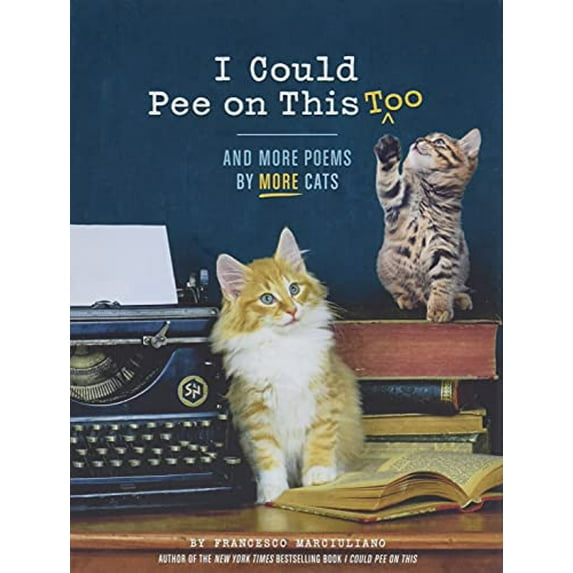 Pre-Owned I Could Pee on This: I Could Pee on This Too : And More Poems by More Cats (Poetry Book for Cat Lovers, Cat Humor Books, Funny Gift Book) (Hardcover)