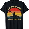 thumbnail image 1 of I Could Use A Good Paddling Cool Canoe Boating Gifts Kayaks T-Shirt, 1 of 4