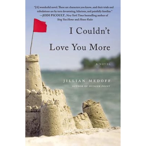 Pre-Owned I Couldn't Love You More (Paperback) by Jillian Medoff