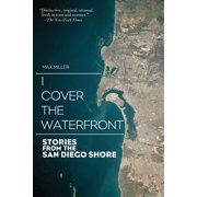 I Cover the Waterfront Stories from the San Diego Shore Paperback