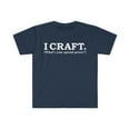 thumbnail image 1 of I Craft What’s your special power Crafter Unisex T-shirt S-3XL, 1 of 2