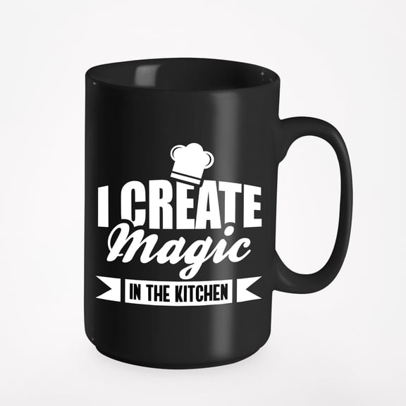 I Create Magic In The Kitchen. Inspirational, Chief Cook, Cuisinier, Culinary Artist, Hash, Black 15oz Ceramic Mug