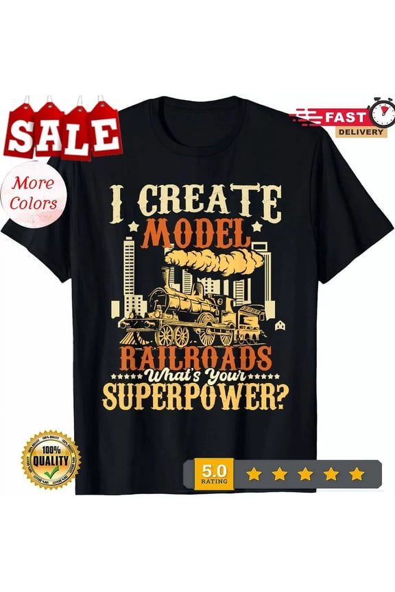 I Create Model Railroads Model Train Lover Railroader Tee Gift T-Shirt Birthday Gifts; For Men & Women, Unisex T-Shirt