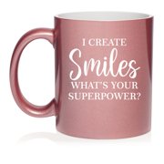I Create Smiles Whats Your Superpower Funny Dentist Orthodontist Dental Assistant Hygienist Ceramic Coffee Mug Tea Cup Gift 11oz Rose Gold