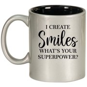 I Create Smiles Whats Your Superpower Funny Dentist Orthodontist Dental Assistant Hygienist Ceramic Coffee Mug Tea Cup Gift 11oz Silver
