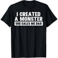 thumbnail image 1 of I Created A Monster She Calls Me Dad Papa T-Shirt, 1 of 6