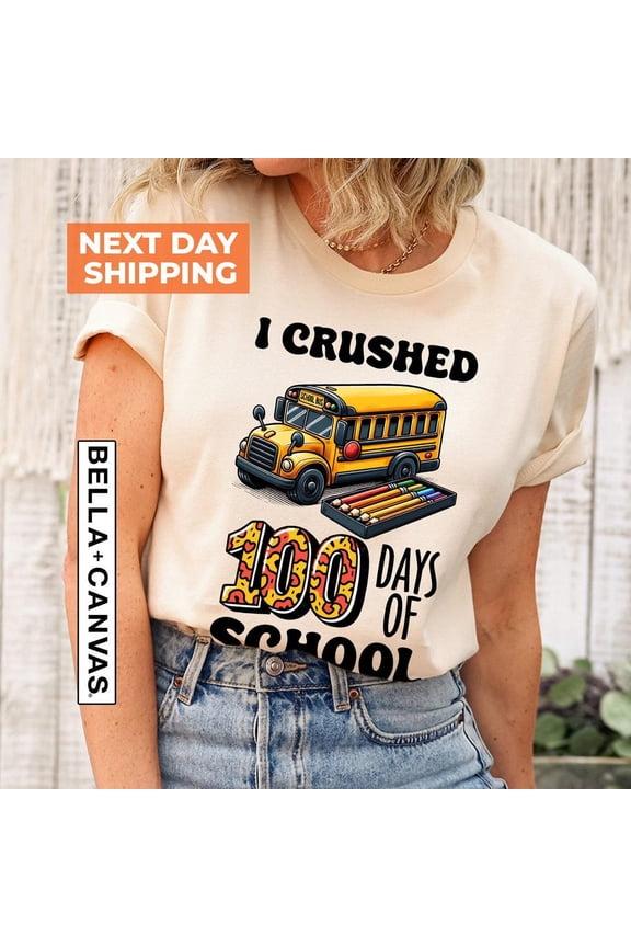 I Crushed 100 Days of School Shirt, Back to School, Teacher Shirts, 100th Day of School Gift, Teacher Appreciation, School Bus 100th Day Tee All Size S-5Xl