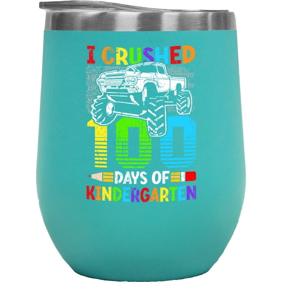I Crushed 100 Days of Kindergarten, Student or School Teacher, Mint 12oz Wine Tumbler