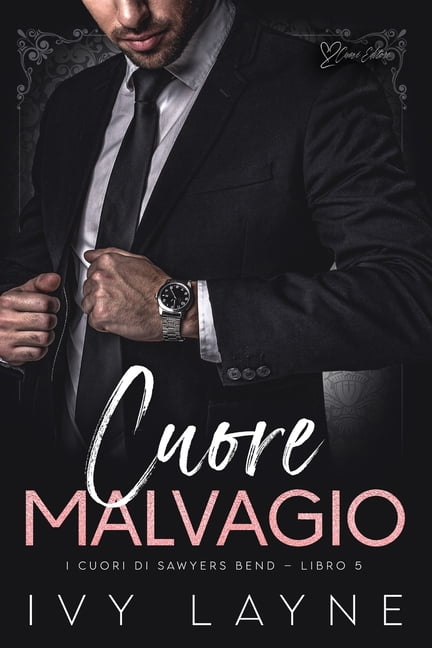 I Cuori Di Sawyers Bend Cuore malvagio: Una storia d'amore miliardaria, Book 5, (Paperback)