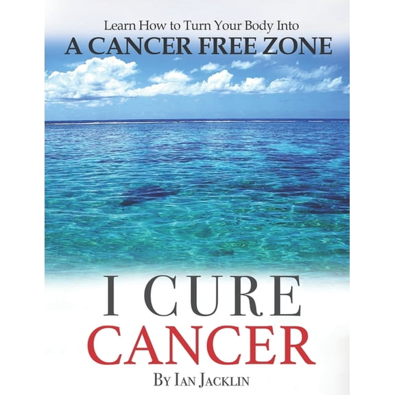 Ian Jacklin's - The Health Warrior I Cure Cancer: Learn How To Turn Your Body into a Cancer Free Zone, Book 1, (Paperback)