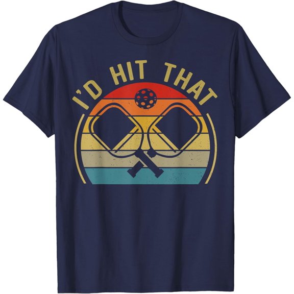 I'D Hit That Pickleball-Shirt Dad Mom Women Men T-Shirt