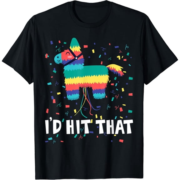I'D Hit That Pinata Funny Cinco De Mayo Me.Xi.Can Party T-Shirt Unisex S-5XL Hot Trending Shirt, Vintage Birthday Gift