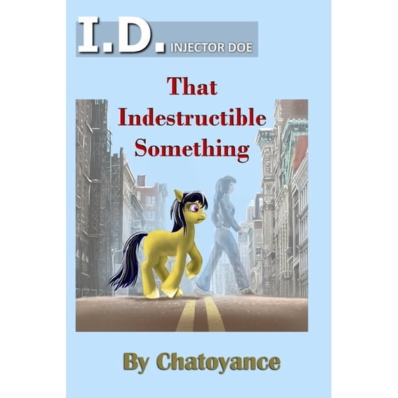 I.D. - Injector Doe: That Indestructible Something (Paperback)