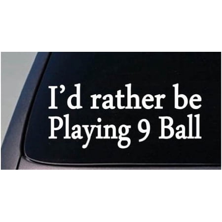 I'D RATHER BE PLAYING 9 BALL 6" STICKER POOL CUE TABLE RACK SHARK POCKET *C362*